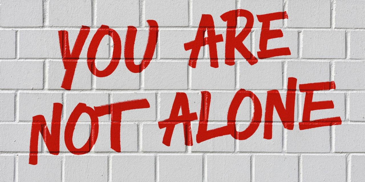You Are Not Alone